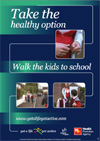 Take the healthy option  Walk the kids to school