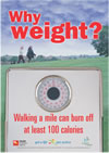 Why weight? Walking a mile can burn off at least 100 calories